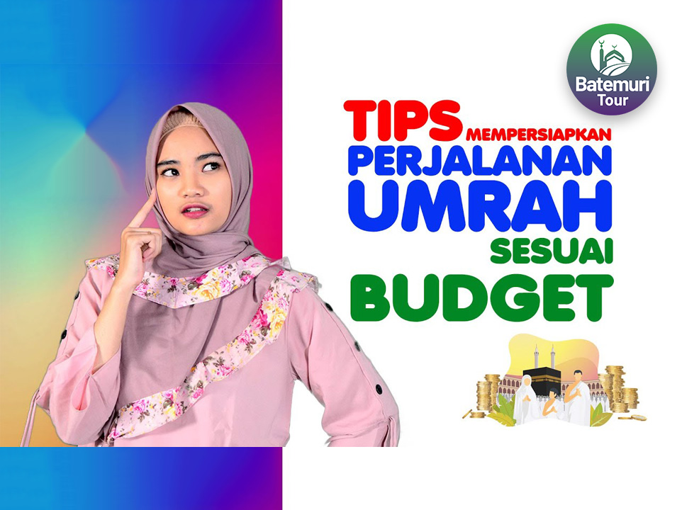 Tips mempersiapkan perjalanan Umrah sesuai budget